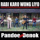 Pandoe Denok - Rabi Karo Wong Liyo