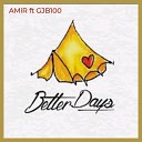 AMiR feat GJB100 - Better Days feat GJB100
