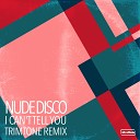 Nude Disco - I Can t Tell You Trimtone s Funkylove Dub…