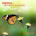 Bobina May Britt Scheffer - Born Again Denis Kenzo Remix
