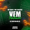 Mc DDSV Dj Everton da Ol Mc Sincero - Vem Sentando