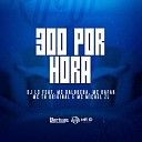 DJ L3 feat Mc Balbuena Mc Rafan Mc Th Original Mc Michel… - 300 por Hora