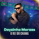 Dayzinho Moraes - Amor da Sua Vida