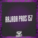 mc b7 DJ Moraez - Rajada Pros 157