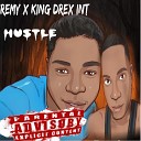 King drex int feat Remy wesy - Hustle feat Remy wesy