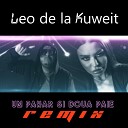 Leo de la Kuweit - Un pahar si doua paie Remix