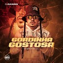 DJ Danzin feat MC Pel da V A - Gordinha Gostosa