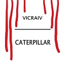 Vicraiv - Caterpillar