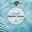 Suke8 - Appear Insane Original Mix
