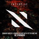 Damian Wasse Simon Fischer Peter Miethig - Be Stronger Extended Mix