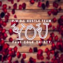 P W O L HUSTLE TEAM feat Cole Thirty - You feat Cole Thirty