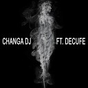 Changadj feat the dj b Decufe - La Chica de Humo