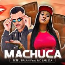 Teteu Balah Mc Larissa - Machuca