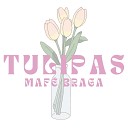 Maf Braga - Tulipas