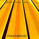 chasingmojo - Travel Back to You