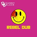 Danny Blaze - Rebel Dub