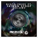Disco Fries feat Fatman Scoop - Volume Radio Edit