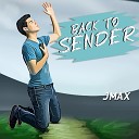 J max - Back to sender