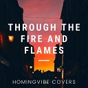 HomingVibe - Through the Fire and Flames Lullaby Version