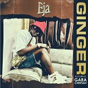 Eja feat Gara Cheetah - Ginger