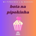 s feat feat mc pipokinha - Bota na Pipokinha Remix