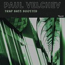Paul Velchev - Trap Bass Boosted