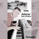 Fernandes Cantor - Vou Adorar Voz e Piano