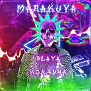 MARAKUYA - Playa колдуна