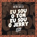 MC BN MC K K DJ Big Original - Eu Sou o Tom Eu Sou o Jerry
