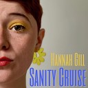 Hannah Gill - Sanity Cruise