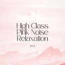 Sensitive ASMR - High Class Pink Noise Relaxation Pt 6