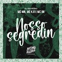 MC MN MC K K DJ Silv rio feat MC BN - Nosso Segredin