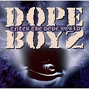 Dope Boyz - Come on I m gonna kill you