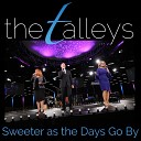 The Talleys - Sweeter as the Days Go By Live
