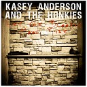 Kasey Anderson and the Honkies - Two More Bottles of Wine