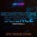 Twin Flame Music - Reconstructing Science From Portal 2 Epic Trailer…