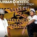 Urban Mystic feat Sway From Da Way - Quarantine