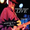 Theodis Ealey - Stand Up in It Live
