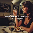 Romantic Restaurant Music Crew - Dinner Cooking Jazz and Wine