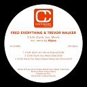 Fred Everything Trevor Walker - E S M Earth Sun Moon Dub