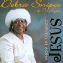 Debra Snipes The Angels - Jesus Saved My Soul
