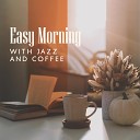 Good Morning Jazz Academy - Jazz for Morning Breakfast Time