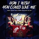 Rare Essence feat Kacey Williams - How I Wish You Could Love Me