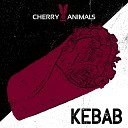 Cherry Animals - Kebab