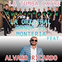 La Original Banda de Monteria feat Alvaro… - La Tumba Catre