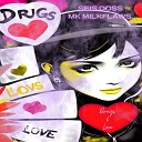 Mk Milkflaws Seis Doss - Drugs Love