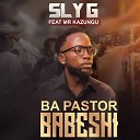 Sly G feat Mr Kazungu - Ba Pastor Babeshi feat Mr Kazungu