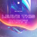 Ellister - Leave This Party