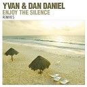 Yvan Dan Daniel - Enjoy The Silence Mr Fiction Remix