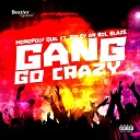 Monopoly Quil feat Roley Bol Blaze - Gang Go Crazy